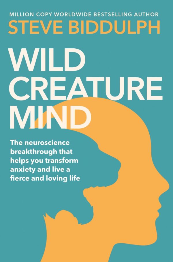 Wild Creature Mind:Transform Anxiety and Live a Fiercely Loving Life
