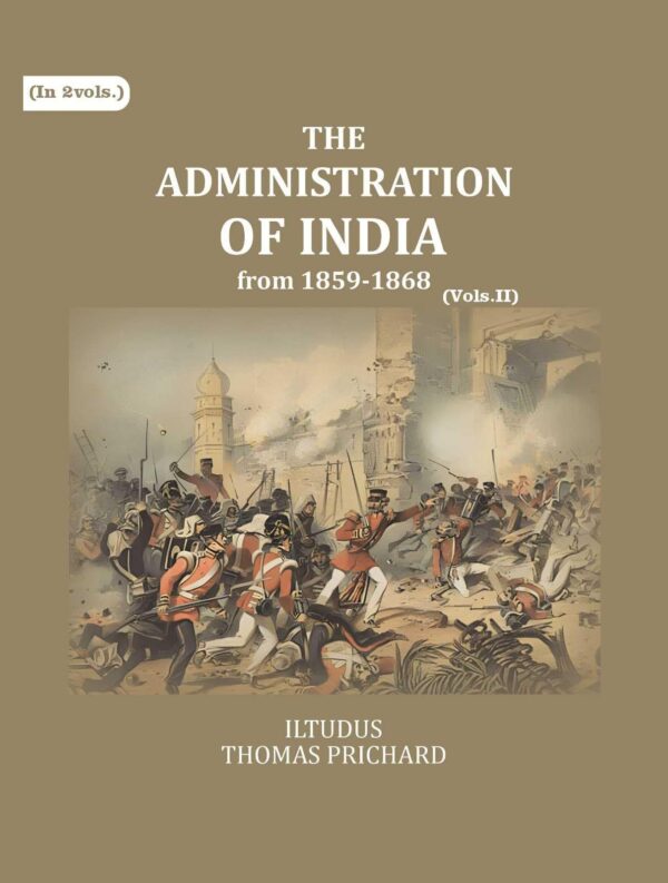 The Administration of India: from 1859-1868 2nd [Hardcover]