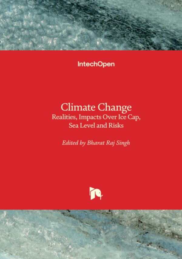 Climate Change: Realities, Impacts Over Ice Cap, Sea Level and Risks