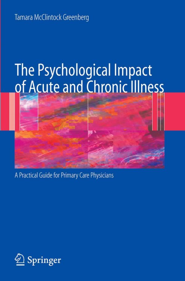 The Psychological Impact of Acute and Chronic Illness: a Practical Guide for Primary Care Physicians (Pb)