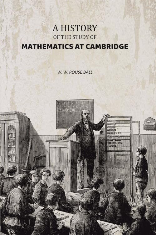 A History of the Study of Mathematics at Cambridge [Hardcover]