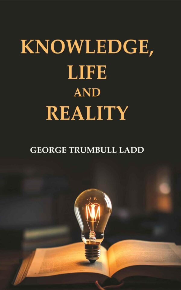 Knowledge, Life and Reality [Hardcover]