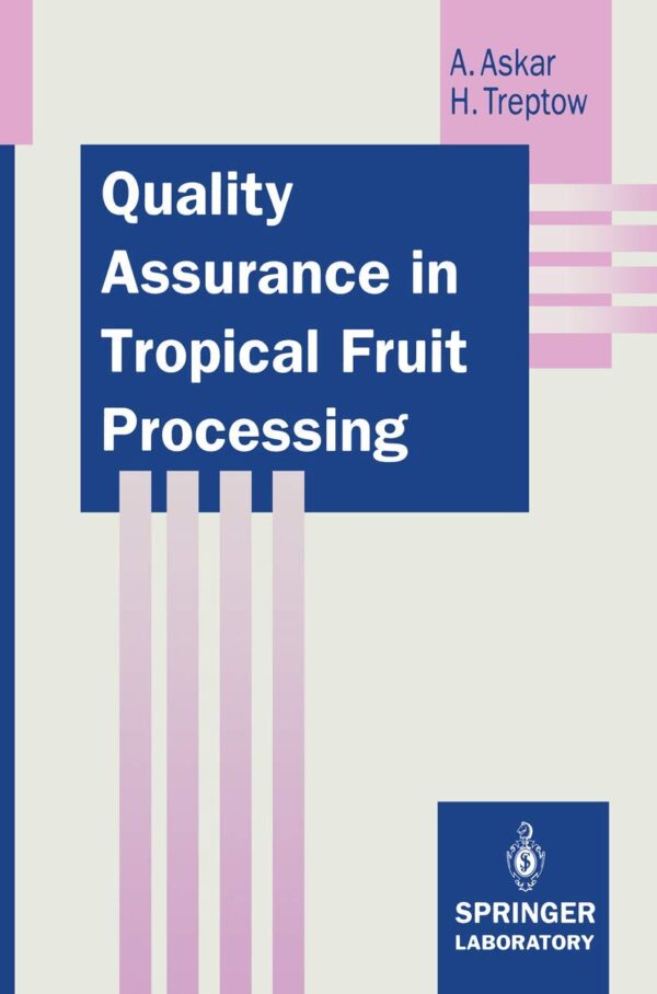 Quality Assurance in Tropical Fruit Processing (Springer Lab Manuals)