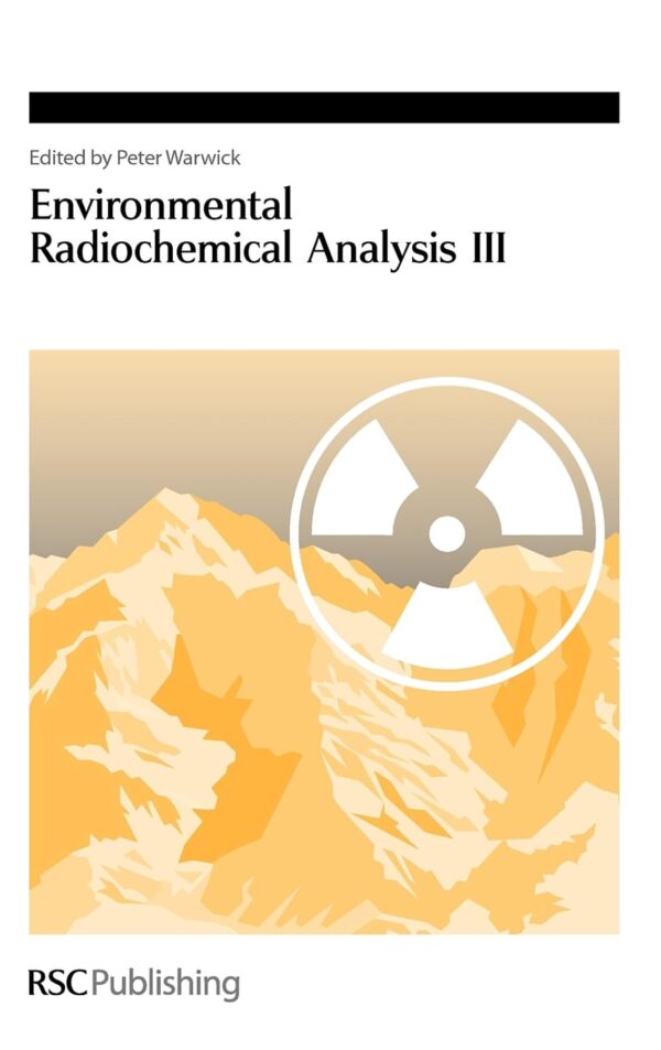 Environmental Radiochemical Analysis III: 312 (Special Publications)