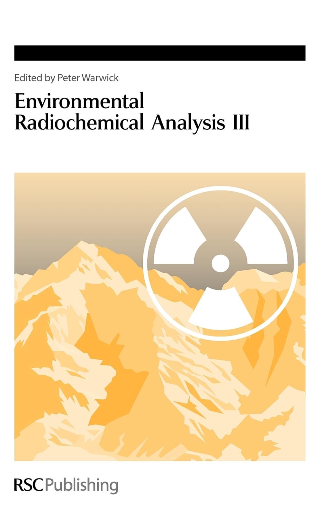 Environmental Radiochemical Analysis III: 312 (Special Publications)