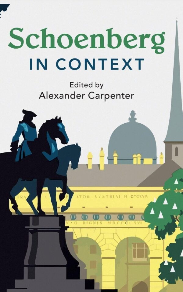 Schoenberg in Context (Composers in Context)