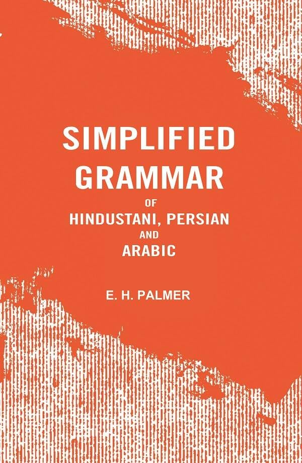 Simplified Grammar of Hindustani, Persian and Arabic [Hardcover]