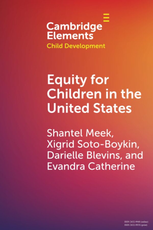 Equity for Children in the United States (Elements in Child Development)