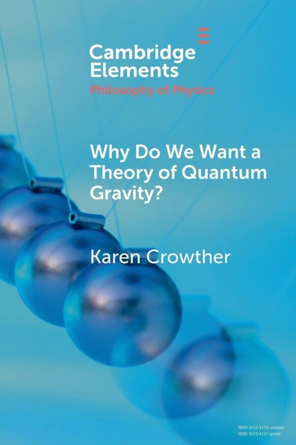 Why Do We Want a Theory of Quantum Gravity? (Elements in the Philosophy of Physics)