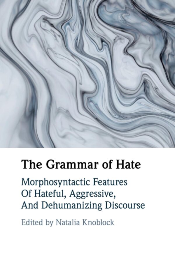 The Grammar of Hate: Morphosyntactic Features of Hateful, Aggressive, and Dehumanizing Discourse