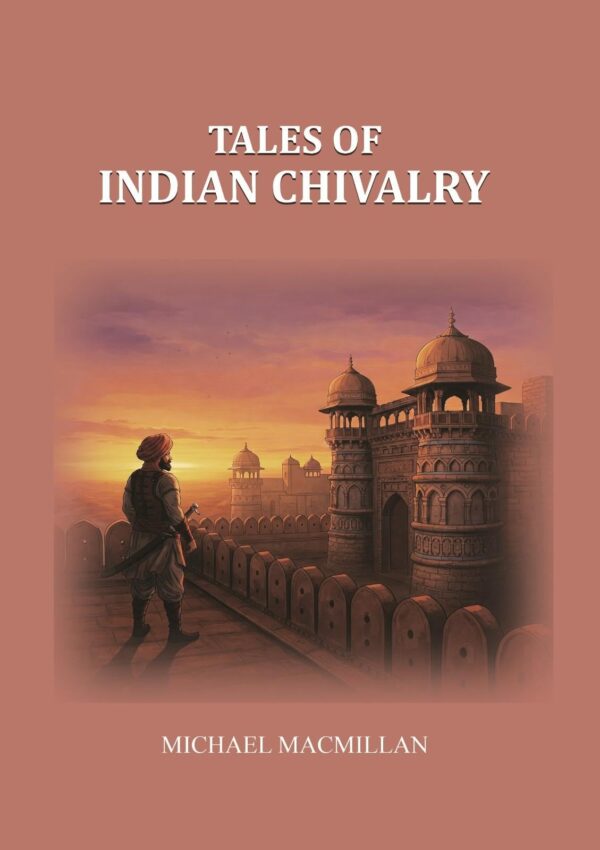 Tales of Indian Chivalry [Hardcover]