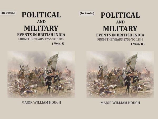 Political And Military Events in British India: from the years 1756 to 1849 2 Vols. Set