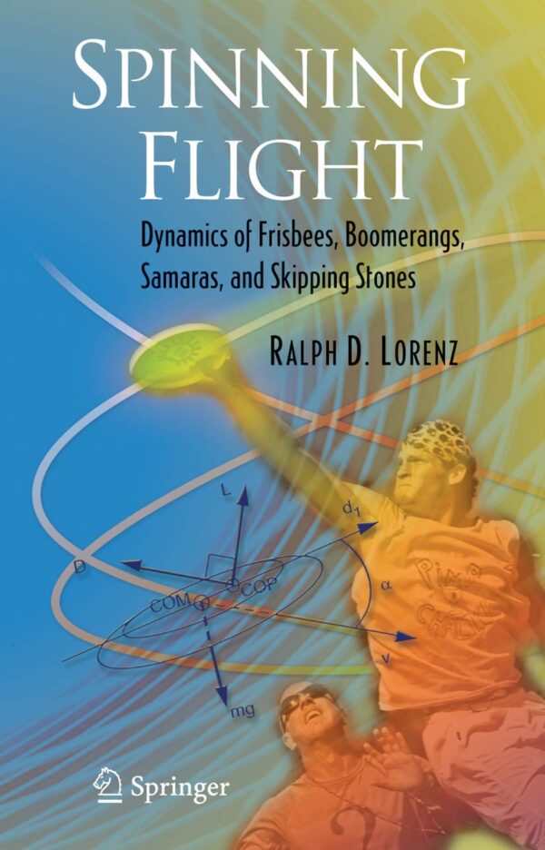 SPINNING FLIGHT: DYNAMICS OF FRISBEES, BOOMERANGS, SAMARAS, AND SKIPPING STONES
