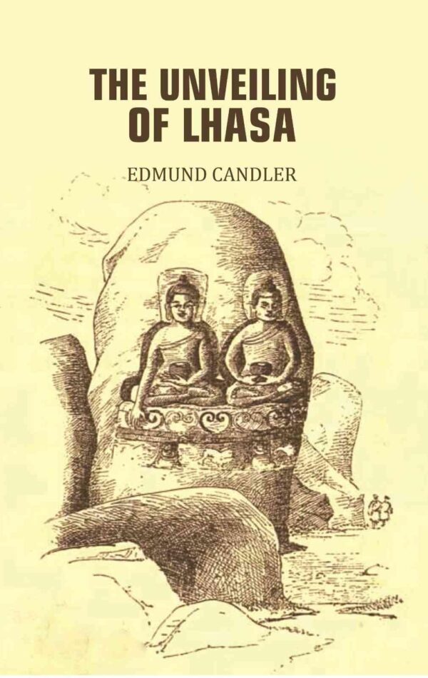 The Unveiling Of Lhasa [Hardcover]