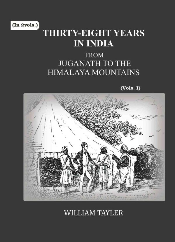 Thirty-eight years in India: from Juganath to the Himalaya Mountains 1st [Hardcover]