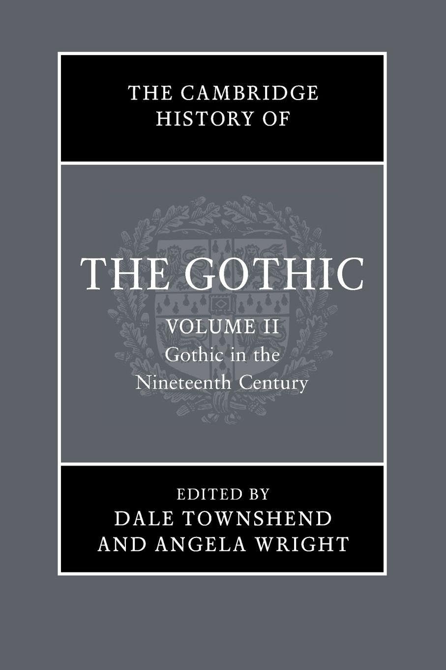 The Cambridge History of the Gothic: Volume 2, Gothic in the Nineteenth Century