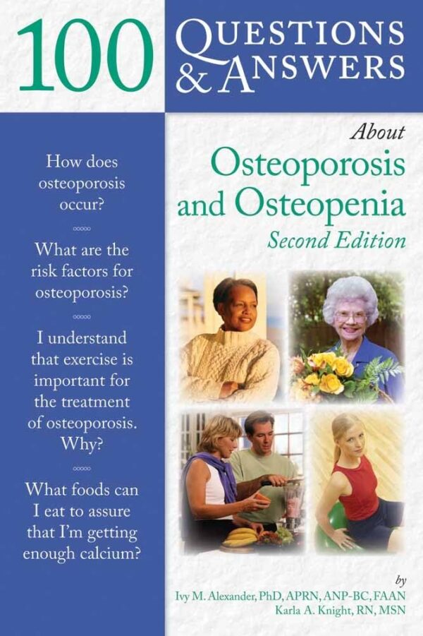 100 Questions & Answers About Osteoporosis And Osteopenia (100 Questions and Answers About...)