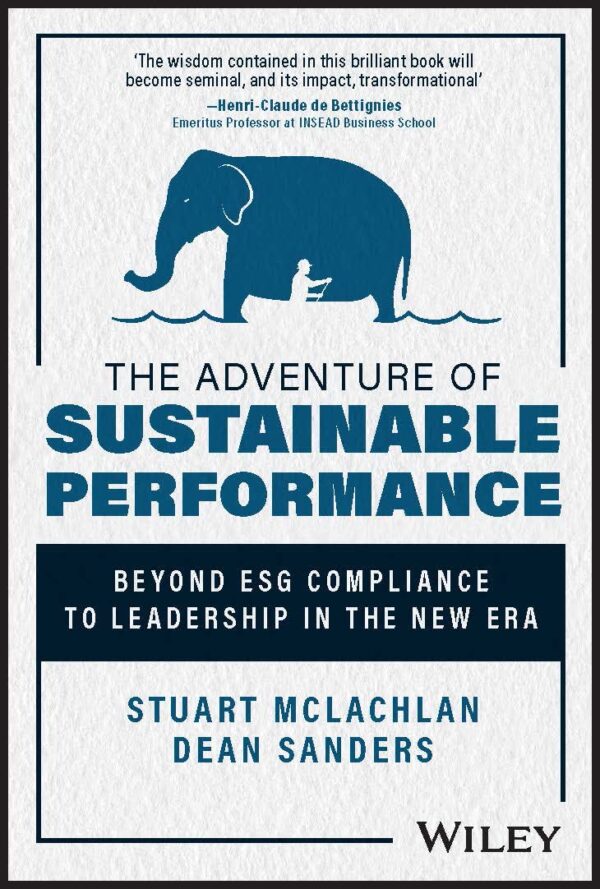 Adventure of Sustainable Performance: Beyond ESG Compliance to Leadership in the New Era