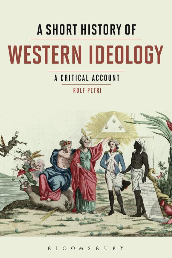 A Short History of Western Ideology: A Critical Account