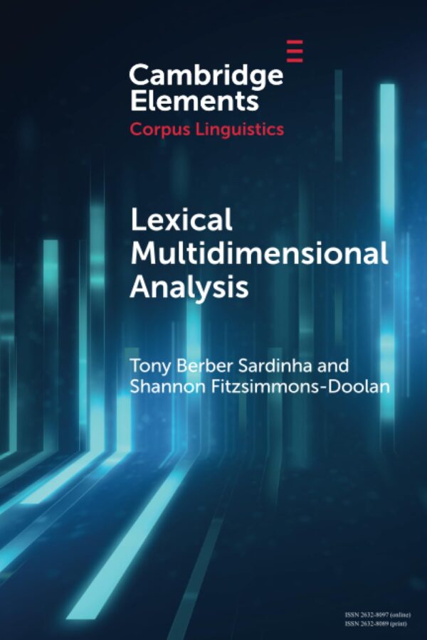Lexical Multidimensional Analysis: Identifying Discourses and Ideologies (Elements in Corpus Linguistics)