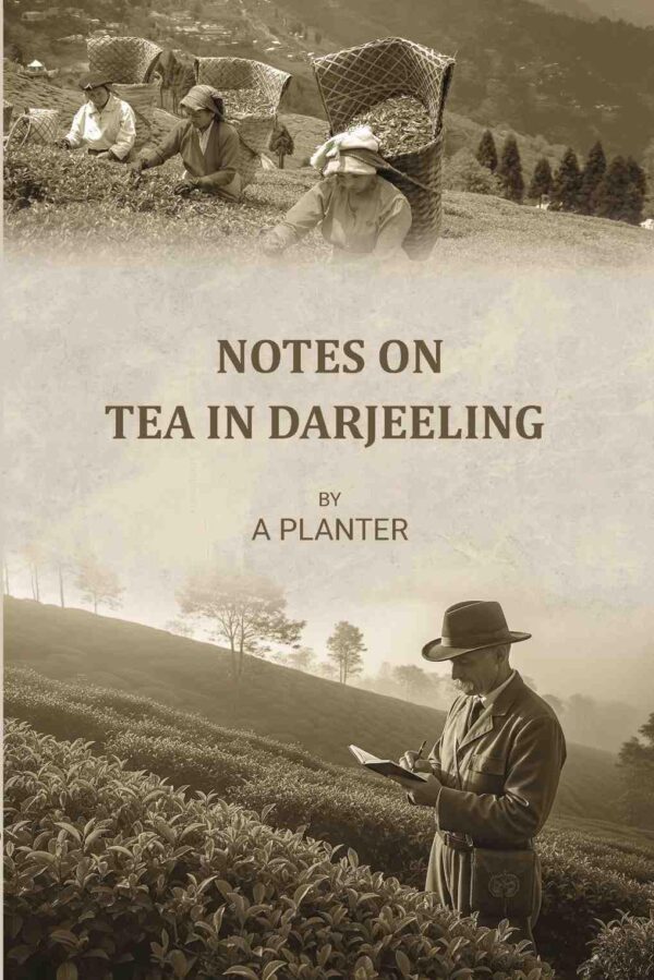 Notes on tea in Darjeeling [Hardcover]
