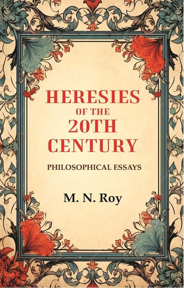 Heresies of the 20th Century: Philosophical Essays [Hardcover]