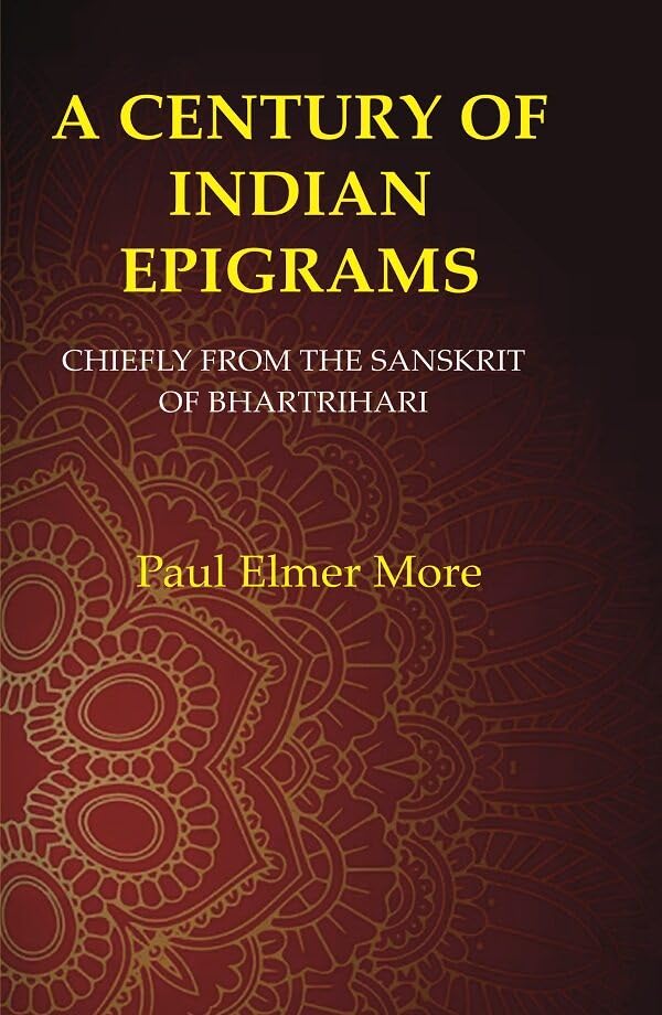 A Century of Indian Epigrams: Chiefly From the Sanskrit of Bhartrihari [Hardcover]