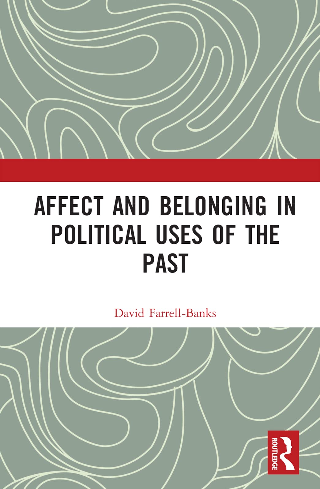 Affect and Belonging in Political Uses of the Past