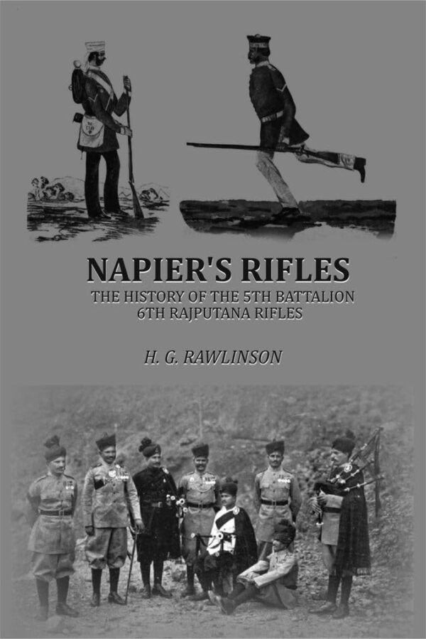Napier's Rifles: The History of the 5th Battalion, 6th Rajputana Rifles [Hardcover]