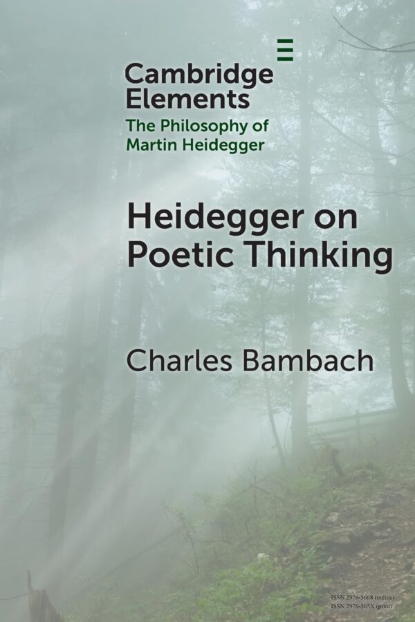 Heidegger on Poetic Thinking (Elements in the Philosophy of Martin Heidegger)