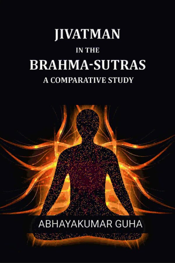 Jivatman In The Brahma-sutras: A Comparative Study