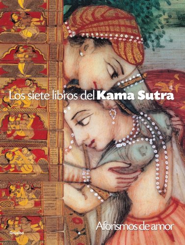 Los siete libros del kama sutra/ The Seven Books of Kama Sutra: Aforismos De Amor