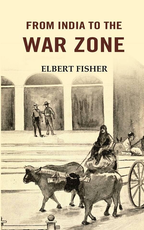 From India to the War Zone [Hardcover]