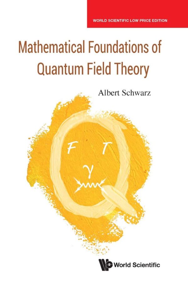 MATHEMATICAL FOUNDATIONS OF QUANTUM FIELD THEORY*