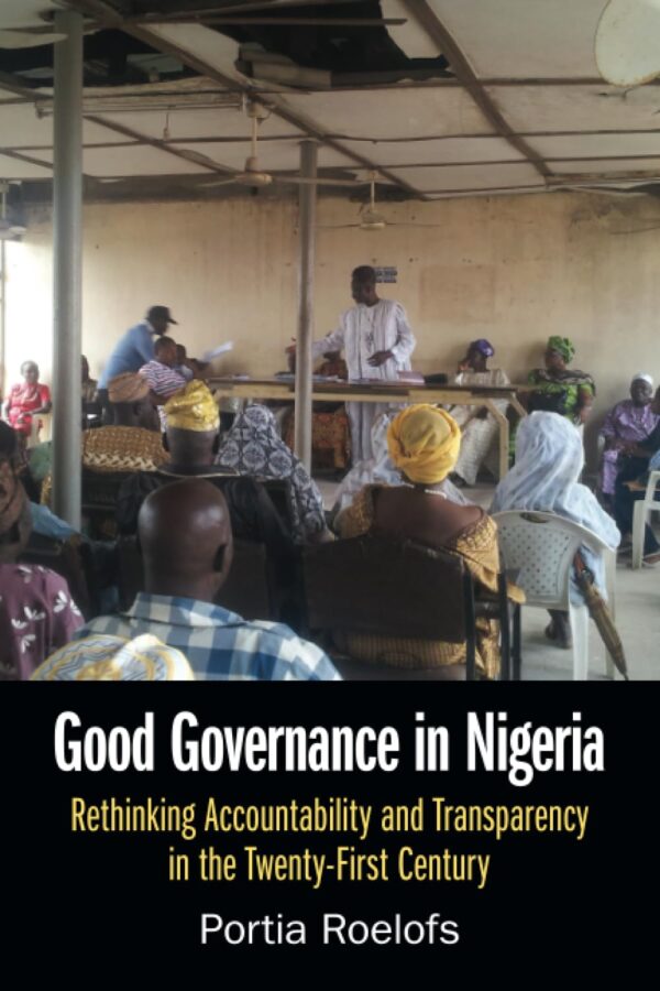 Good Governance in Nigeria: Rethinking Accountability and Transparency in the Twenty-first Century