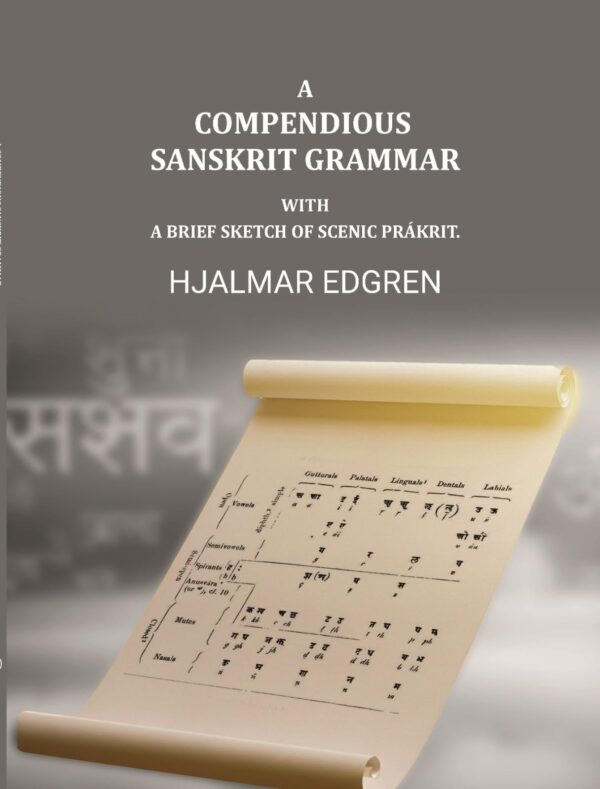 A compendious Sanskrit grammar, with a brief sketch of scenic Prákrit. [Hardcover]