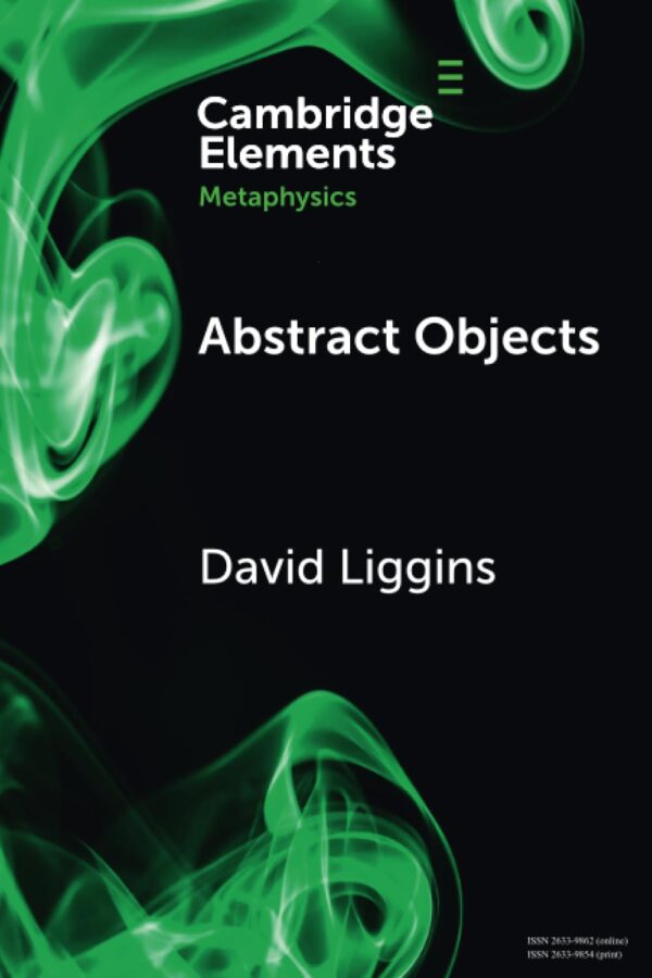 Abstract Objects (Elements in Metaphysics)