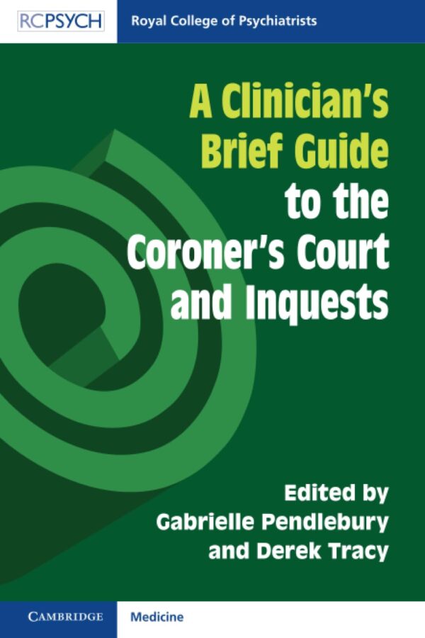 A Clinician's Brief Guide to the Coroner's Court and Inquests
