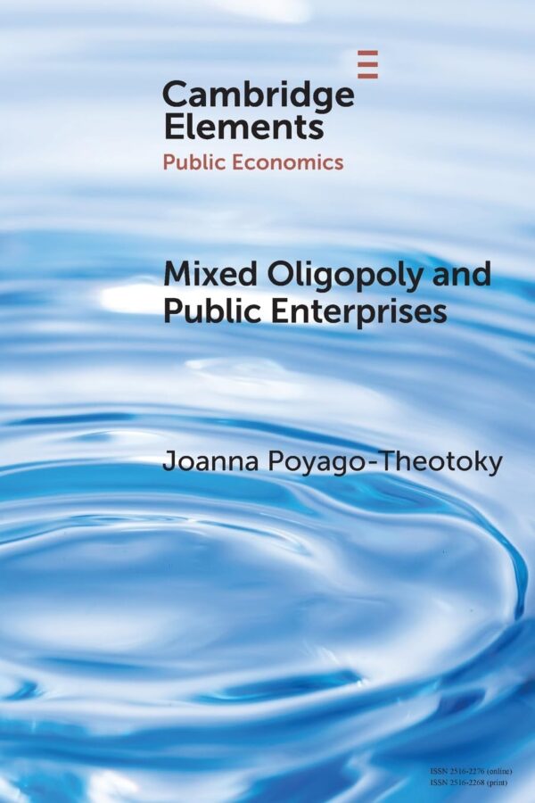 Mixed Oligopoly and Public Enterprises (Elements in Public Economics)