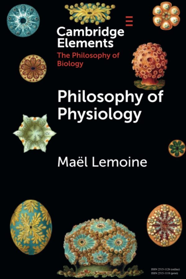 Philosophy of Physiology (Elements in the Philosophy of Biology)