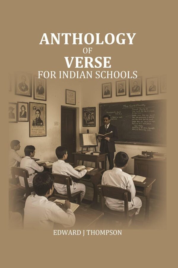 Anthology of Verse: for Indian Schools [Hardcover]