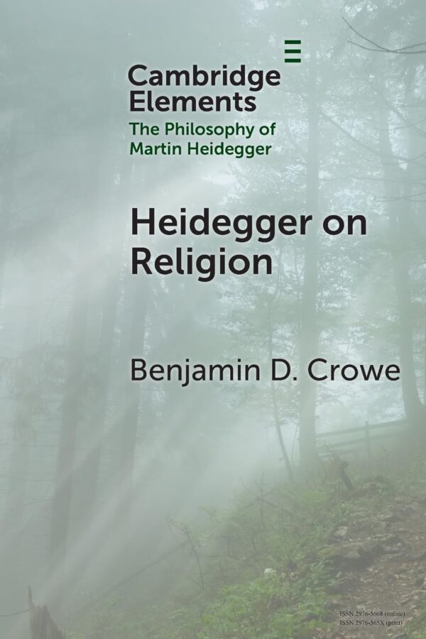 Heidegger on Religion (Elements in the Philosophy of Martin Heidegger)