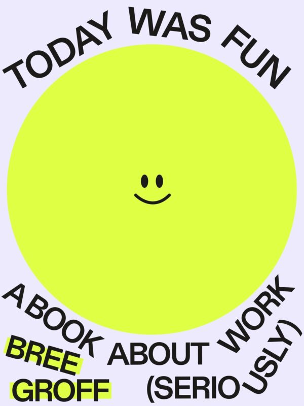 Today Was Fun:A Book About Work (Seriously)