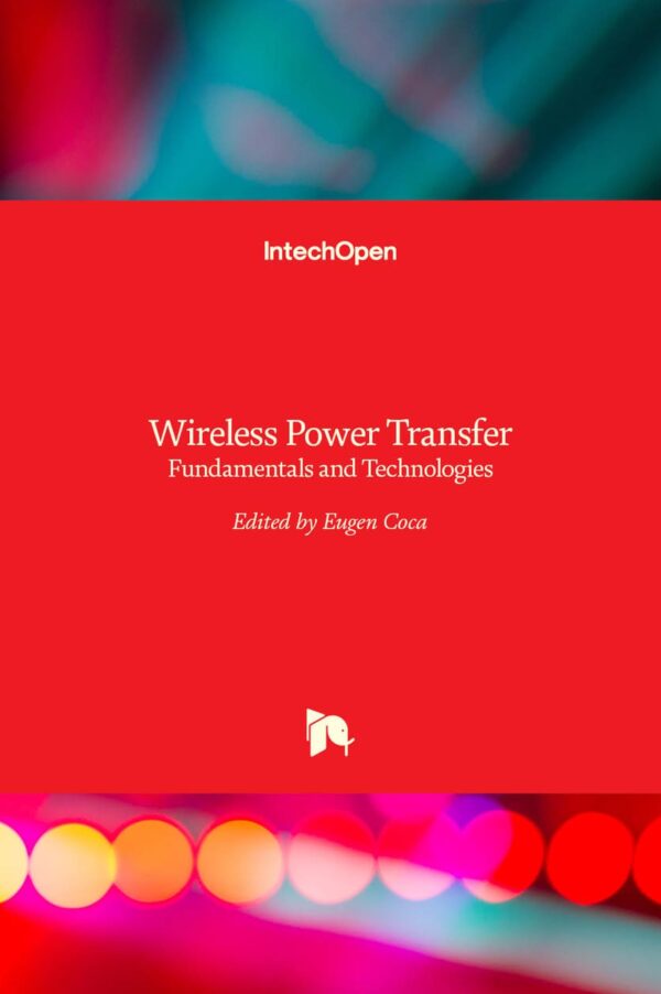 WIRELESS POWER TRANSFER FUNDAMENTALS AND TECHNOLGIES (HB 2017): Fundamentals and Technologies