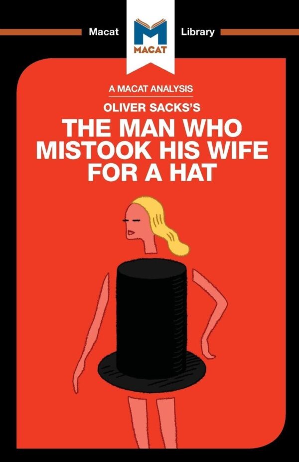 An Analysis of Oliver Sacks's: The Man Who Mistook His Wife for a Hat and Others Clinical Tales