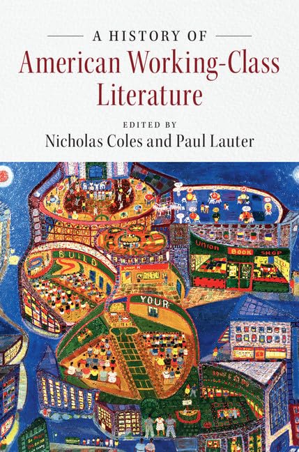 A HISTORY OF AMERICAN WORKING-CLASS LITERATURE