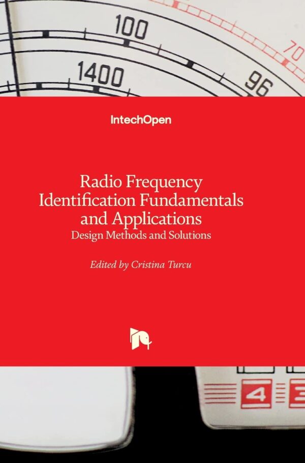 Radio Frequency Identification Fundamentals and Applications Design Methods and Solutions