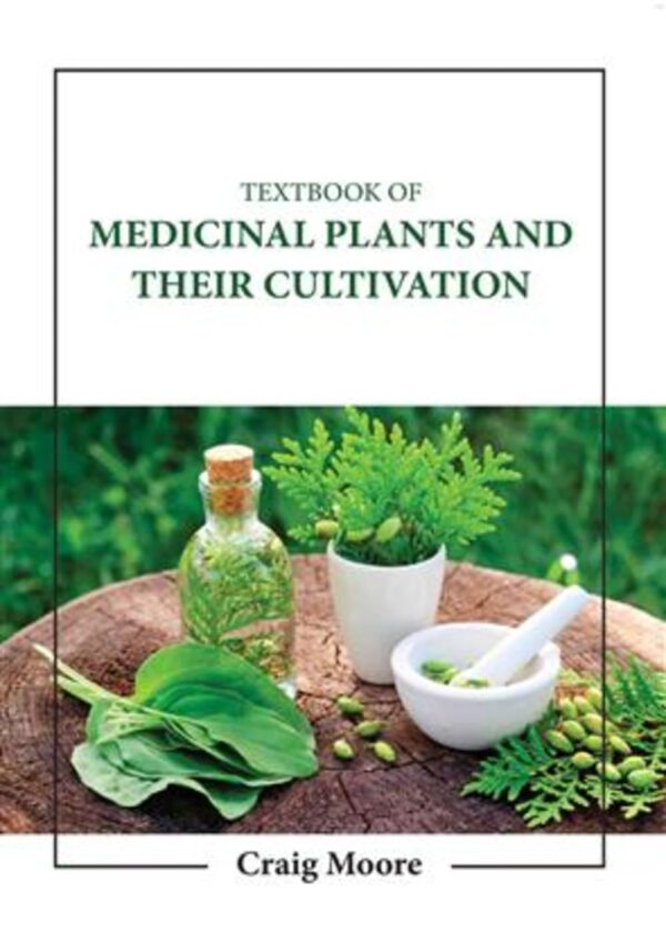 TEXTBOOK OF MEDICINAL PLANTS AND THEIR CULTIVATION (HB 2023)