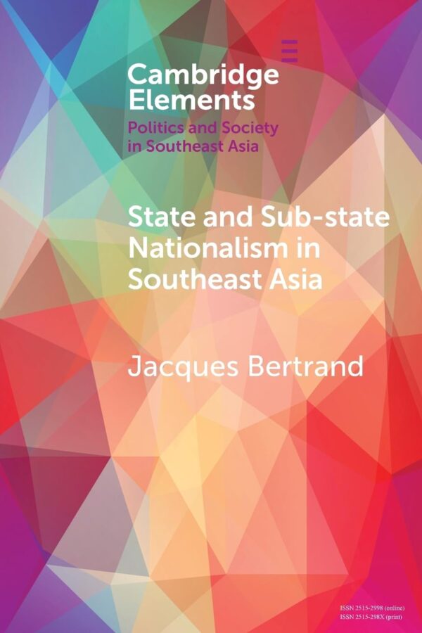 State and Sub-State Nationalism in Southeast Asia (Elements in Politics and Society in Southeast Asia)