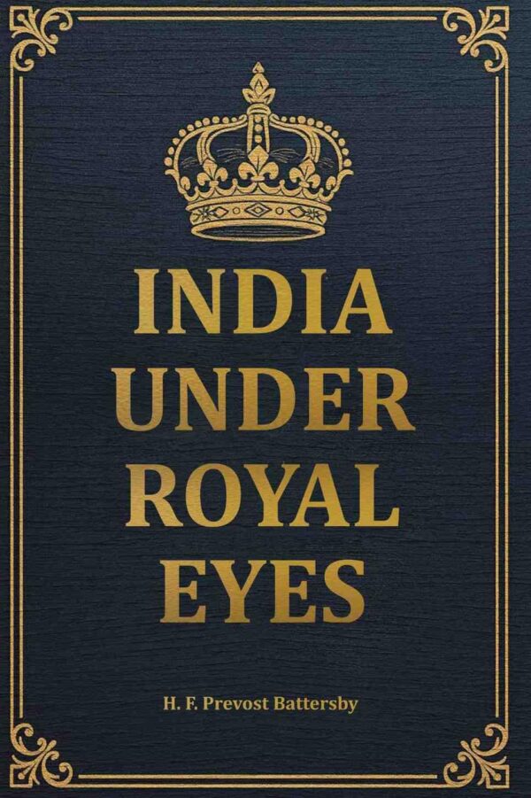 India Under Royal Eyes [Hardcover]